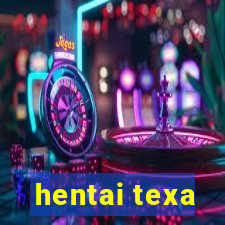 hentai texa